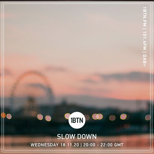 Slow Down - 18.11.2020