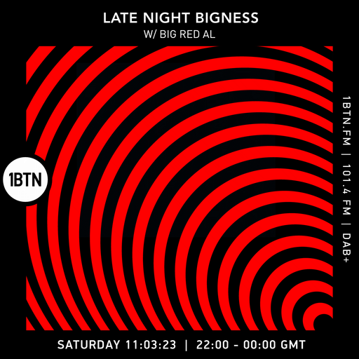 LATE NIGHT BIGNESS with BIG RED AL EPISODE #60 - 11.03.2023
