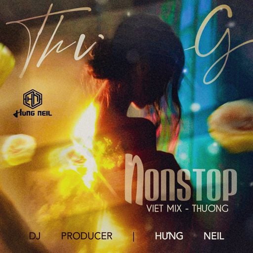 NONSTOP - VIỆT MIX - VIP 2025 - THƯƠNG - DJ HƯNG NEIL