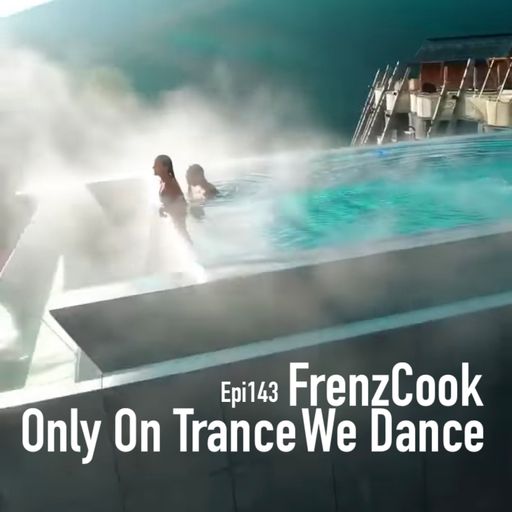 Only On Trance We Dance EPi142