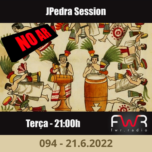 JPedra Session 094 - 21.6.2022