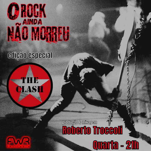 O Rock Ainda Não Morreu 148 - The Clash - 2.10.2024