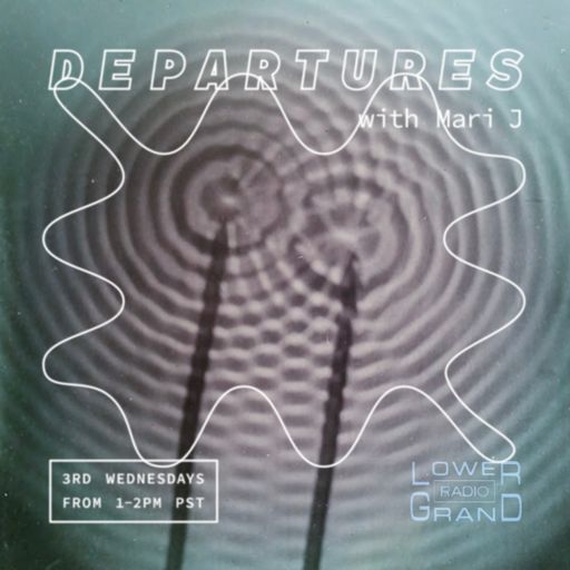 Departures w/ Mari J ep.30 (09.17.2025)