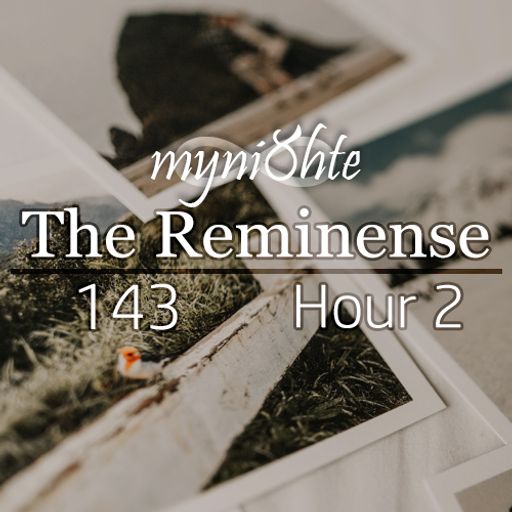 The Reminense 143 - Hour 2