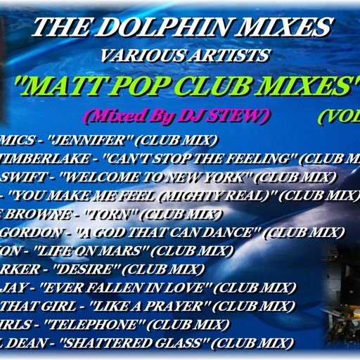 THE DOLPHIN MIXES - VARIOUS ARTISTS - ''MATT POP CLUB MIXES'' (VOLUME 3)