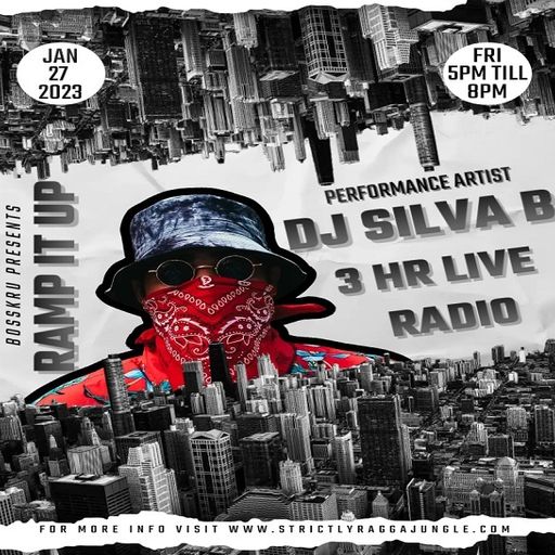 RAMP IT UP - DJ SILVA B - 3 HR LIVE RADIO - FRI 27 2023 @ SRJR