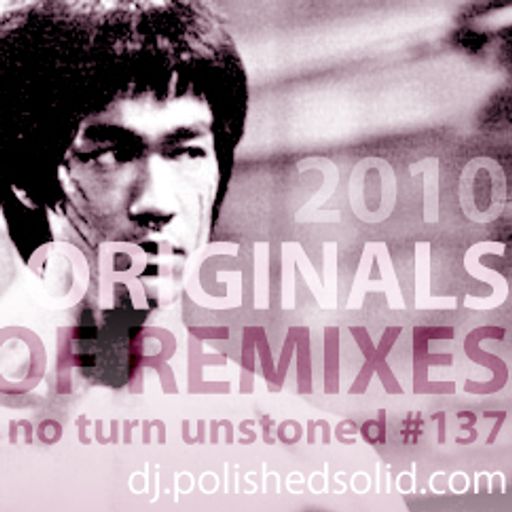 Originals of the Best 2010 Remixes (No Turn Unstoned #137)