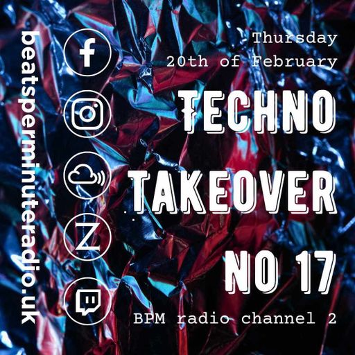 TECHNO TAKEOVER NO 17 ON BEATS PER MINUTE RADIO - 20 02 25