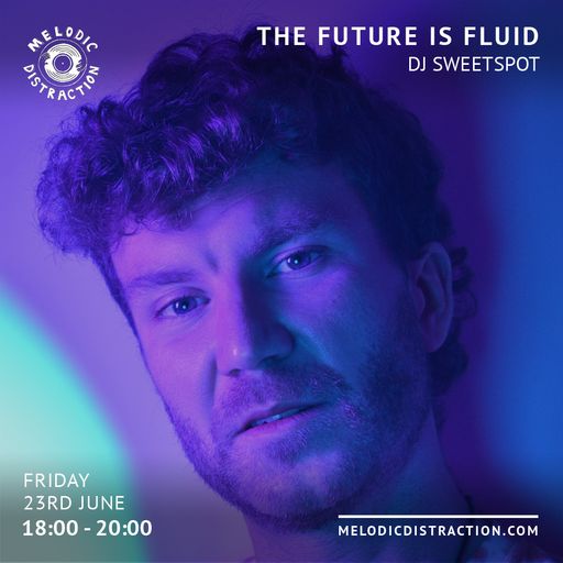 The Future Is Fluid with DJ Sweetspot (Jun '23)