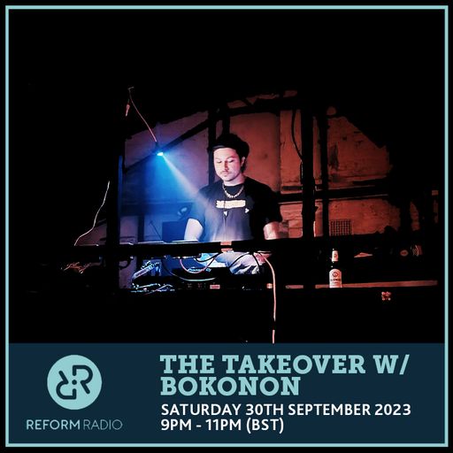 The Takeover w/ Cosmik Bokonon 30th September 2023