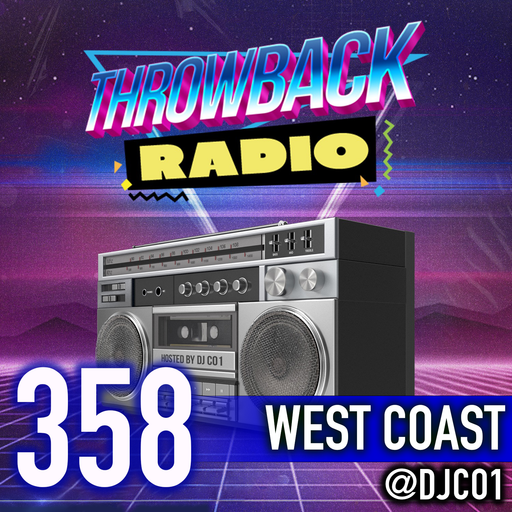 Throwback Radio #358 - DJ CO1 (West Coast Classics)