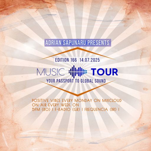 Adrian Sapunaru - Music Tour ed.166 (14.07.2025)