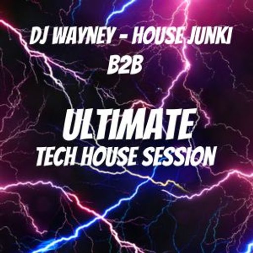 DJ Wayney B2B House Junki - Ultimate Tech House Session