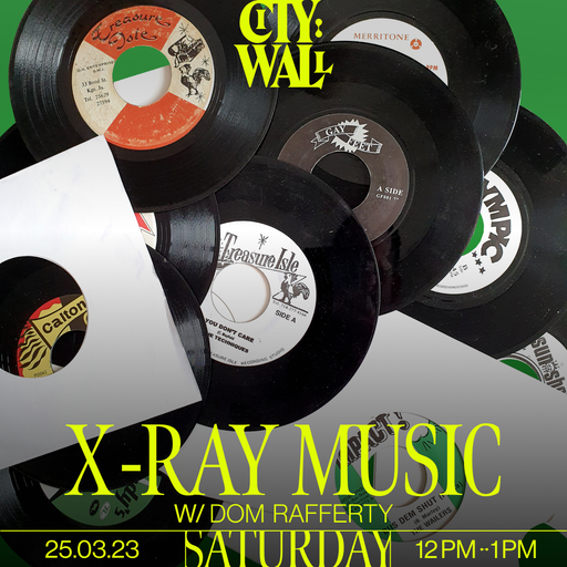 X-Ray Music w/ Dom Rafferty - Rocksteady Special - 25/03/2023