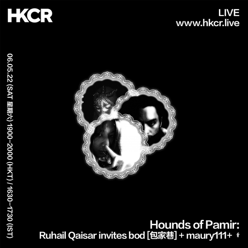 Hounds of Pamir: Ruhail Qaisar invites bod [包家巷] + maury111+ ៛ - 06/05/2022