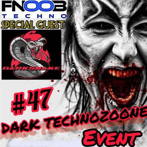 Darksnake Special Techno "Dark Technozoone 47" Fnoob Techno Radio 30.7.2023