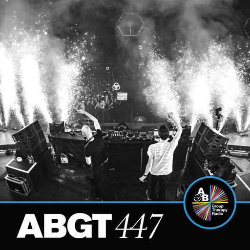 Group Therapy 447 with Above & Beyond and Leaving Laurel