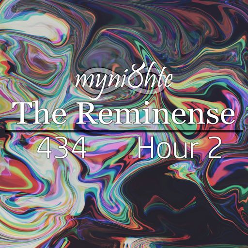 The Reminense 434 - Hour 2