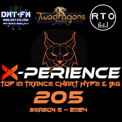 X-PERIENCE TOP 10 TRANCE CHART 205 HYPE & BIG Radio TwoDragons 11.7.2024
