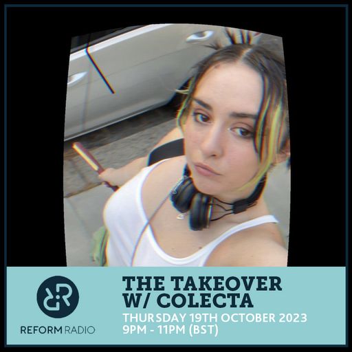 The Takeover w/ colecta 19th October 2023