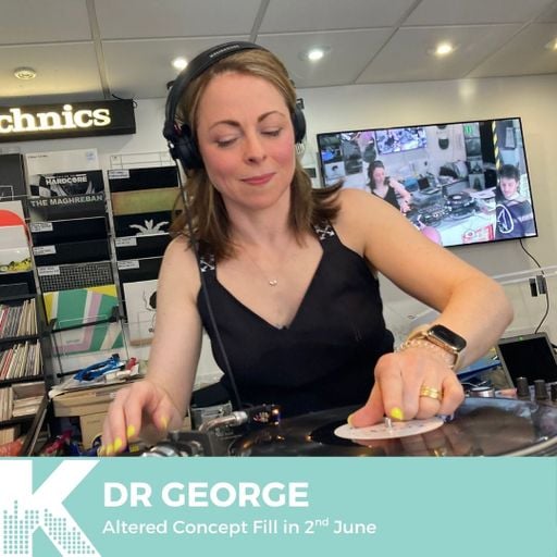 Dr George Filling in for Altered Concept Jun 2026
