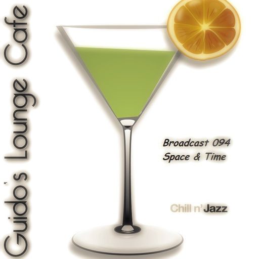 Guido's Lounge Cafe Broadcast 094 Space & Time (20131220) 