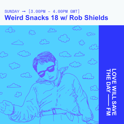 2025-11-30 Weird Snacks 18 | LWSTD-FM
