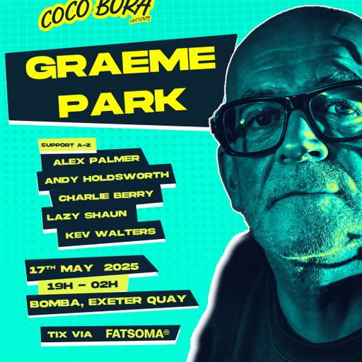 This Is Graeme Park: Coco Bora @ Bomba Exeter 17MAY25 Live DJ Set