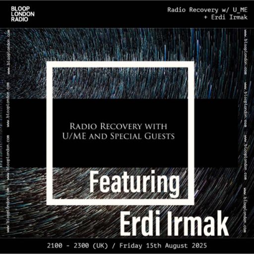 Radio Recovery w/ U_ME + Erdi Irmak - 15.08.25
