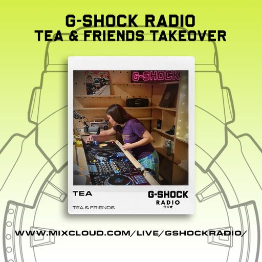 G-SHOCK Radio - Tea & Friends - Tea - 21/09