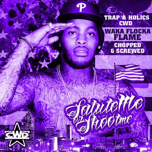Waka Flocka - Salute Me or Shoot Me 4 (Chopped & Screwed by CWD)