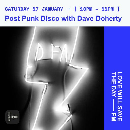 2026-01-17 Post Punk Disco - Dave Doherty | LWSTD-FM