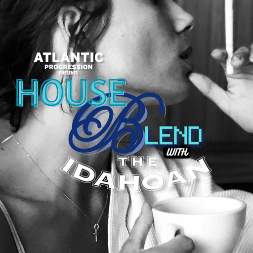 House Blend with The Idahoan - Vol 19