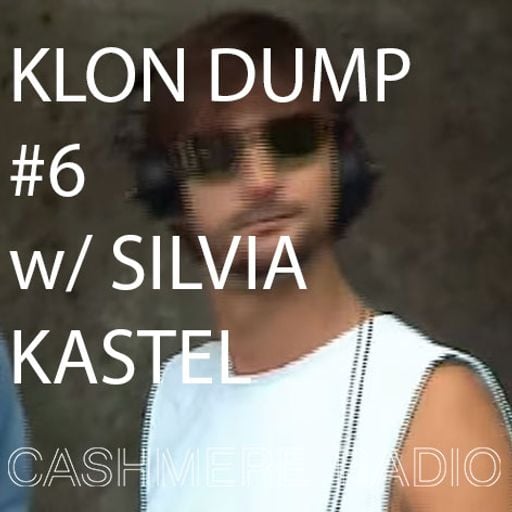 Klon Dump #6 w/ Silvia Kastel 27.06.2017