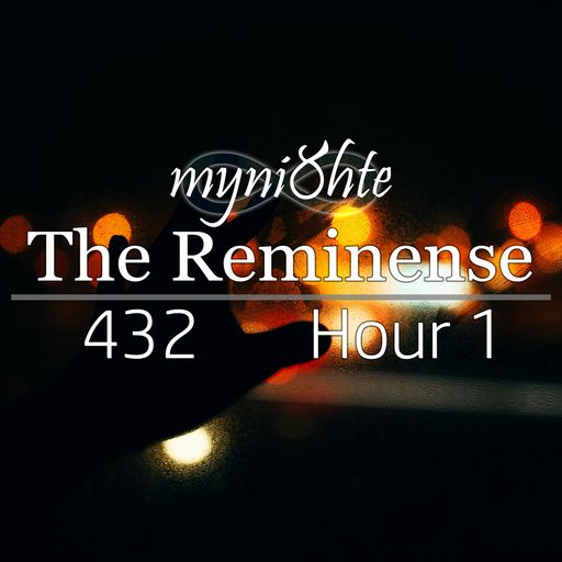 The Reminense 432 - Hour 1