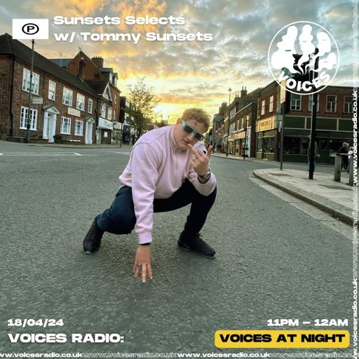 Sunsets Selects 18/04/24 - [Voices Radio]