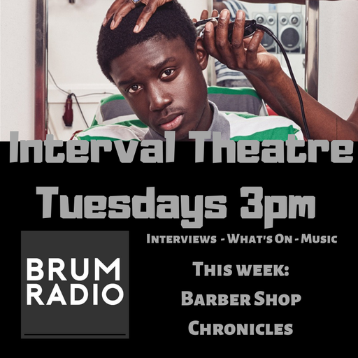 Interval Theatre featuring Anthony Ofoegbu from Barber Shop Chronicles (24/09/2019)