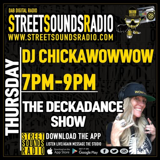 The Deckadance Show with DJ Chickawowwow on Street Sounds Radio  1900-2100 23/12/2021