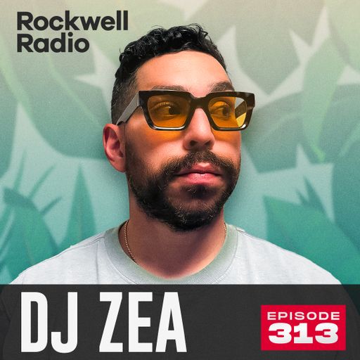 ROCKWELL RADIO - ZEA - MAY 2024 (EP. 313)