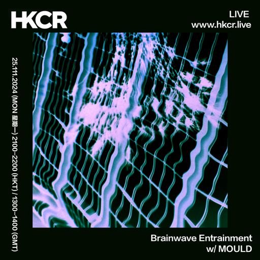 Brainwave Entrainment w/ MOULD - 25/11/2024