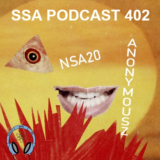 Scientific Sound Radio Podcast 402, Anonymous Z 'Not So Anonymous' Show 20.