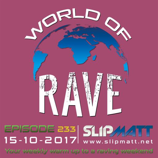 Slipmatt - World Of Rave #233