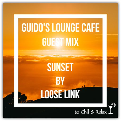 Guido's Lounge Cafe (Sunset) Guest Mix By Loose Link