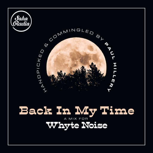 Whyte Noise feat. Paul Hillery - Back In My Time (30/10/2024)