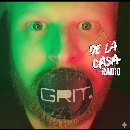 GRIT - De La Casa Radio 12.01.26