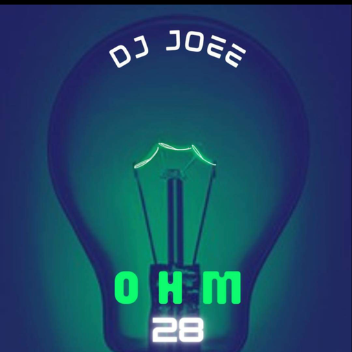 DJ JOEE - OHM 28 - SHOW # 3