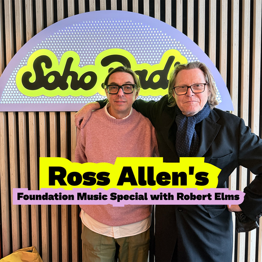 Ross Allen's Foundation Music Special with Robert Elms (19/11/2025)