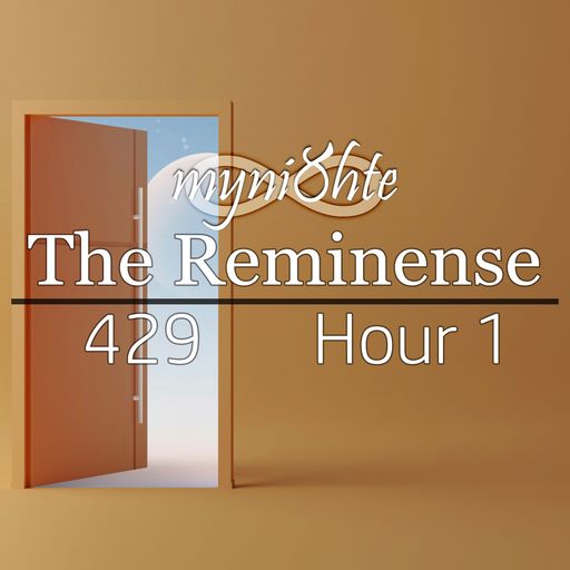 The Reminense 429 - Hour 1