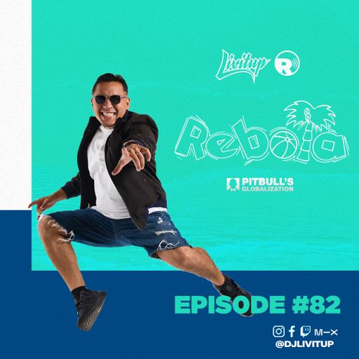 DJ Livitup REBOTA EP. 82 on Pitbull's Globalization Sirius XM