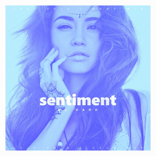 Dj Dark - Sentiment (July 2016) | FREE DOWNLOAD + Tracklist link in description